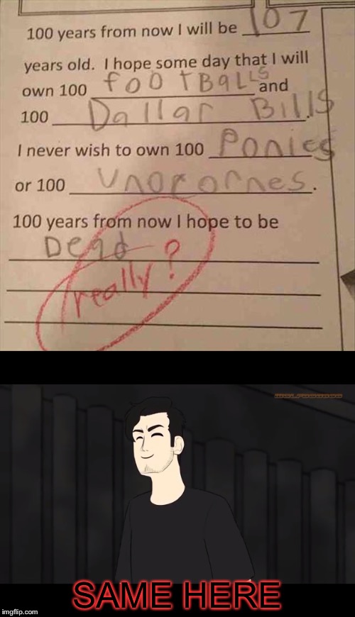 All though I would like to own a unicorn... | SAME HERE | image tagged in kids funniest answers,funny,markiplier | made w/ Imgflip meme maker