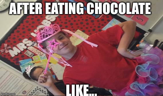 Chocolate fairy  | AFTER EATING CHOCOLATE; LIKE... | image tagged in chocolate,funny memes,meme | made w/ Imgflip meme maker