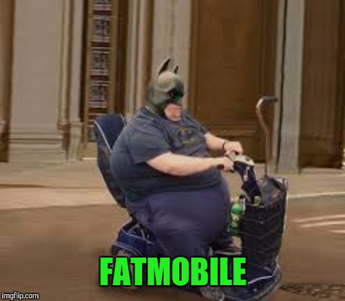 FATMOBILE | made w/ Imgflip meme maker