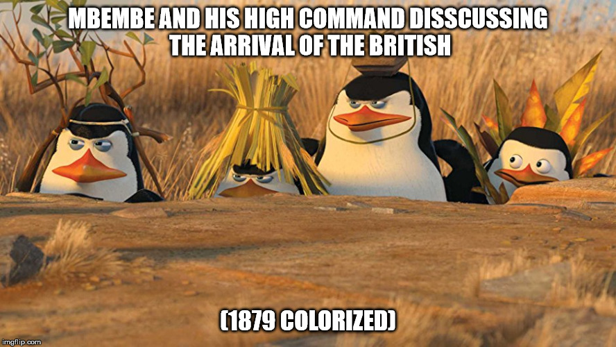 *Colonization Intensifies  | MBEMBE AND HIS HIGH COMMAND DISSCUSSING THE ARRIVAL OF THE BRITISH; (1879 COLORIZED) | image tagged in africa | made w/ Imgflip meme maker