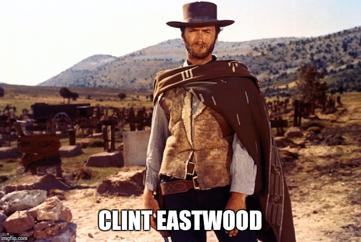 CLINT EASTWOOD | made w/ Imgflip meme maker