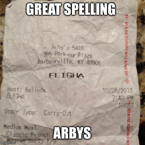 Could of sworn it was spelled with a J | GREAT SPELLING; ARBYS | image tagged in arby's,memes,spelling,special kind of stupid | made w/ Imgflip meme maker