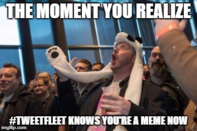 Bam Stroker | THE MOMENT YOU REALIZE; #TWEETFLEET KNOWS YOU'RE A MEME NOW | image tagged in bam stroker | made w/ Imgflip meme maker
