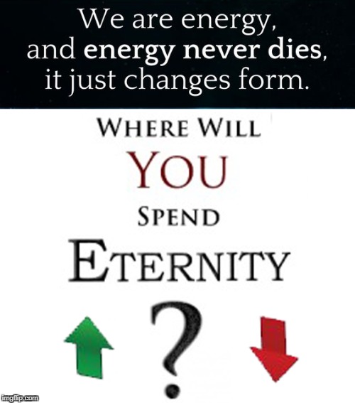 image tagged in where will you spend eternity,eternal destiny,heaven,hell | made w/ Imgflip meme maker