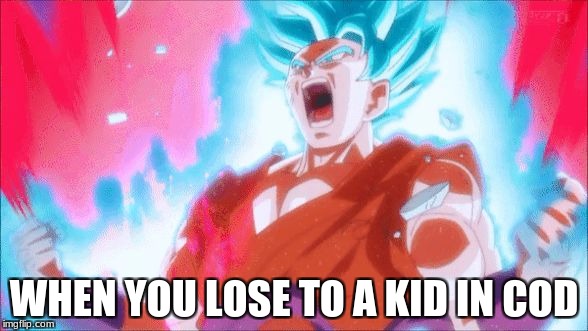 Goku | WHEN YOU LOSE TO A KID IN COD | image tagged in goku | made w/ Imgflip meme maker