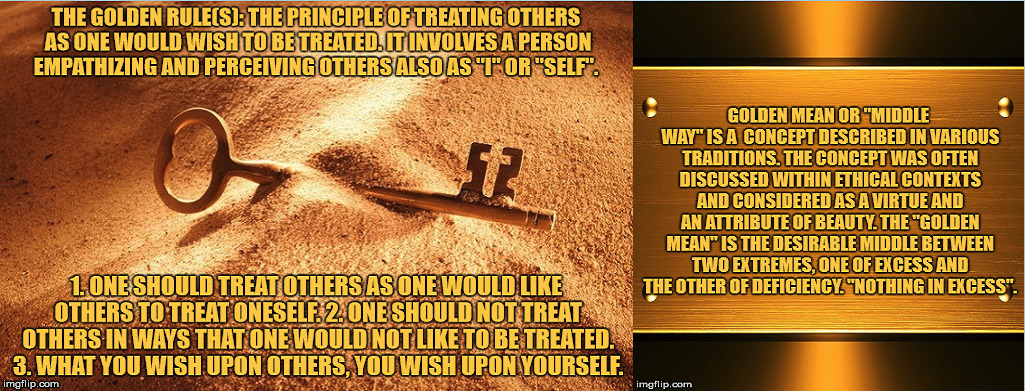 The Golden Rule and the Golden Mean. | image tagged in the golden rule,the golden mean | made w/ Imgflip meme maker