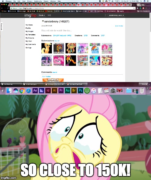 Look at all those youtube tabs open! | SO CLOSE TO 150K! | image tagged in memes,points,crying fluttershy,youtube | made w/ Imgflip meme maker