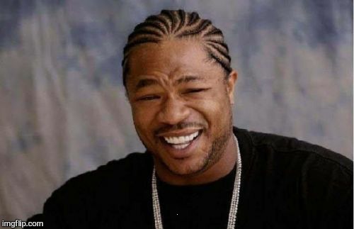 Yo Dawg Heard You Meme | :) | image tagged in memes,yo dawg heard you | made w/ Imgflip meme maker