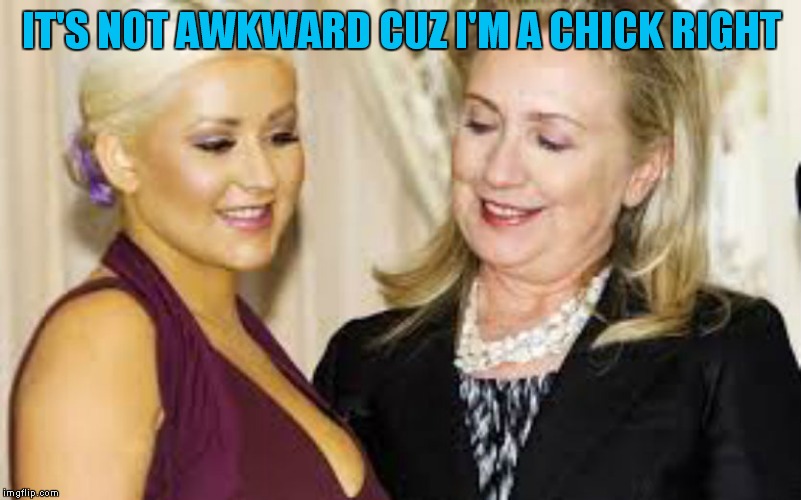 IT'S NOT AWKWARD CUZ I'M A CHICK RIGHT | made w/ Imgflip meme maker