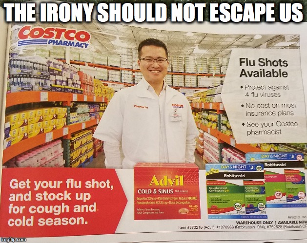Begs the Question  | THE IRONY SHOULD NOT ESCAPE US | image tagged in flu shot,vaccines,vaccination,pharmacy,big pharma,medicine | made w/ Imgflip meme maker