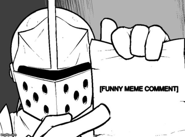 The knight's paper  | [FUNNY MEME COMMENT] | image tagged in the knight's paper | made w/ Imgflip meme maker