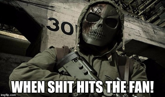 Survivalist  | WHEN SHIT HITS THE FAN! | image tagged in survivalist,prepper,get out of dodge,wshtf | made w/ Imgflip meme maker