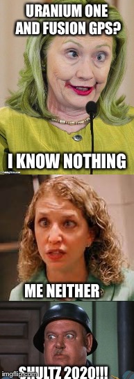 The Democratic slogan for 2020 should be... I know nothing... I know nothing | URANIUM ONE AND FUSION GPS? I KNOW NOTHING; ME NEITHER; SHULTZ 2020!!! | image tagged in memes | made w/ Imgflip meme maker