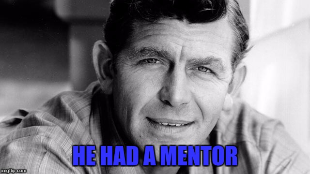 HE HAD A MENTOR | made w/ Imgflip meme maker