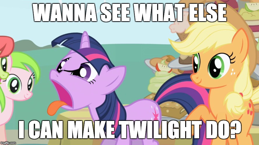 What else would that be? | WANNA SEE WHAT ELSE; I CAN MAKE TWILIGHT DO? | image tagged in memes,twilight sparkle,my little pony | made w/ Imgflip meme maker