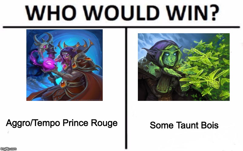 Who Would Win? | Some Taunt Bois; Aggro/Tempo Prince Rouge | image tagged in who would win | made w/ Imgflip meme maker