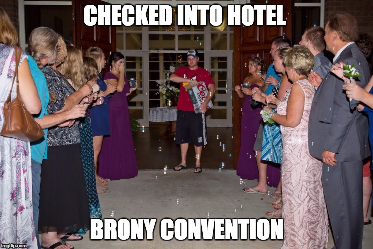 CHECKED INTO HOTEL; BRONY CONVENTION | image tagged in out of place pete | made w/ Imgflip meme maker