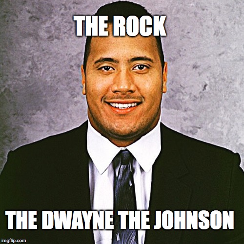 Dwayne teh R O K Johnson - Imgflip