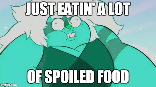me as a dumb kid | JUST EATIN' A LOT; OF SPOILED FOOD | image tagged in malachite defusion meme,steven universe memes,spoiled food | made w/ Imgflip meme maker