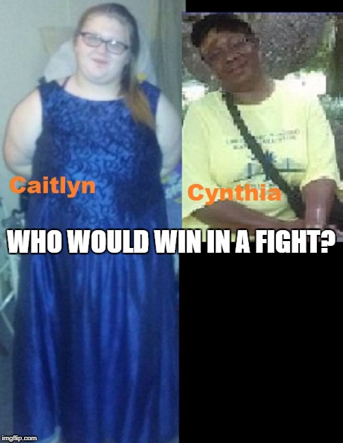 15 Yr Old vs Grown Woman | WHO WOULD WIN IN A FIGHT? | image tagged in white girl | made w/ Imgflip meme maker