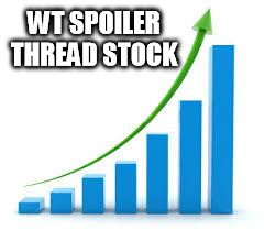 graph | WT SPOILER THREAD STOCK | image tagged in graph | made w/ Imgflip meme maker