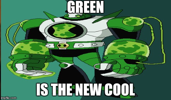 green man | GREEN; IS THE NEW COOL | image tagged in 123guy | made w/ Imgflip meme maker