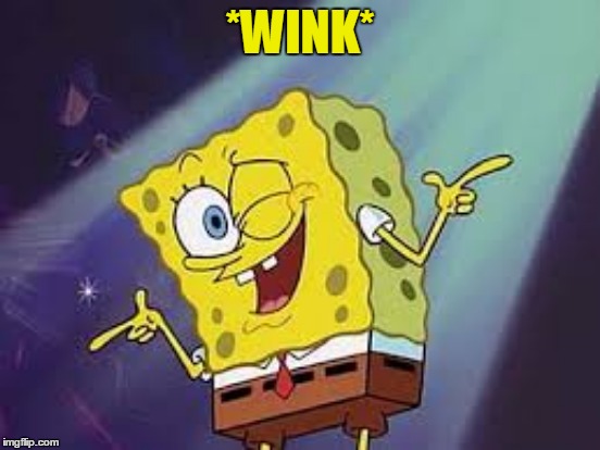*WINK* | made w/ Imgflip meme maker