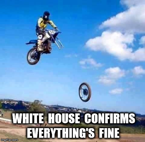 But Her Uranium . . . | WHITE  HOUSE  CONFIRMS; EVERYTHING'S  FINE | image tagged in memes,donald trump,politics,white house,funny memes,funny | made w/ Imgflip meme maker