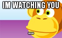 when you see this staring at you in the bathroom | IM WATCHING YOU; ... | image tagged in meep | made w/ Imgflip meme maker