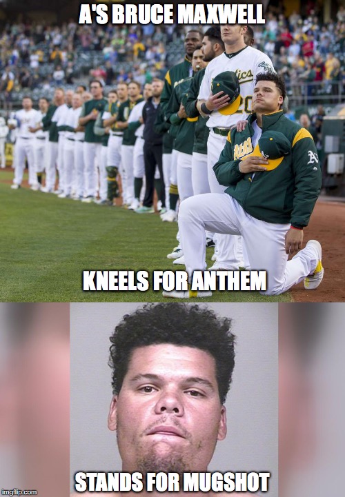 A'S BRUCE MAXWELL; KNEELS FOR ANTHEM; STANDS FOR MUGSHOT | image tagged in take a knee,maxwell,national anthem | made w/ Imgflip meme maker