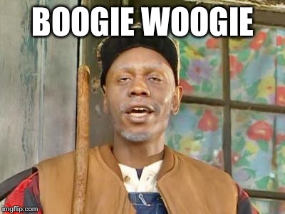 Boogie Woogie! | BOOGIE WOOGIE | image tagged in clayton bigsby,u know,memers,make me sick | made w/ Imgflip meme maker