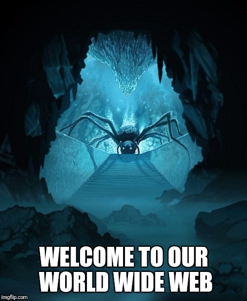 WELCOME TO OUR WORLD WIDE WEB | made w/ Imgflip meme maker