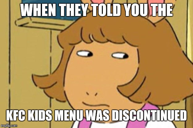 WHEN THEY TOLD YOU THE; KFC KIDS MENU WAS DISCONTINUED | image tagged in dwight schrute,funny memes | made w/ Imgflip meme maker