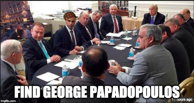 FIND GEORGE PAPADOPOULOS | image tagged in memes | made w/ Imgflip meme maker