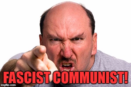 FASCIST COMMUNIST! | made w/ Imgflip meme maker