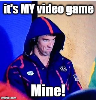 Me when Mommy says "Let sissy have a turn" | it's MY video game; Mine! | image tagged in memes,michael phelps death stare | made w/ Imgflip meme maker