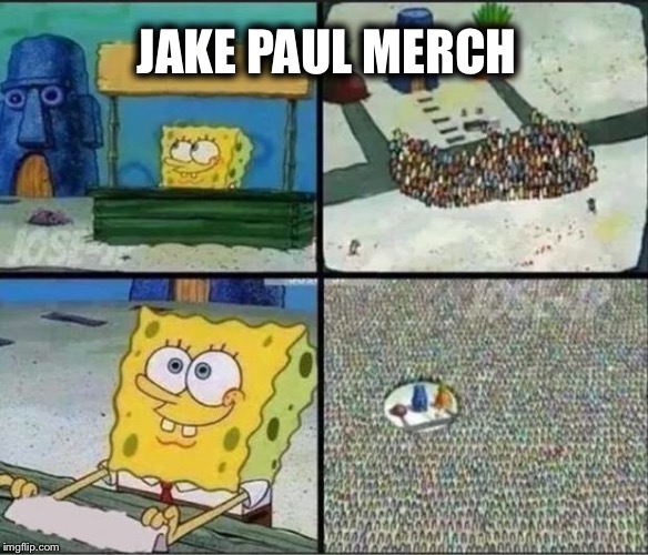 Spongebob Hype Stand | JAKE PAUL MERCH | image tagged in spongebob hype stand | made w/ Imgflip meme maker
