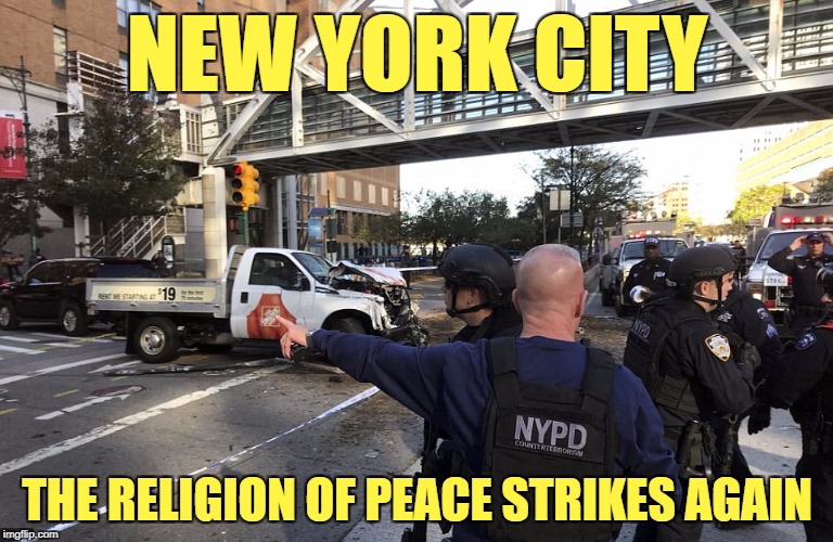 Please let more "immigrants" in | NEW YORK CITY; THE RELIGION OF PEACE STRIKES AGAIN | image tagged in islam,immigration,trump | made w/ Imgflip meme maker
