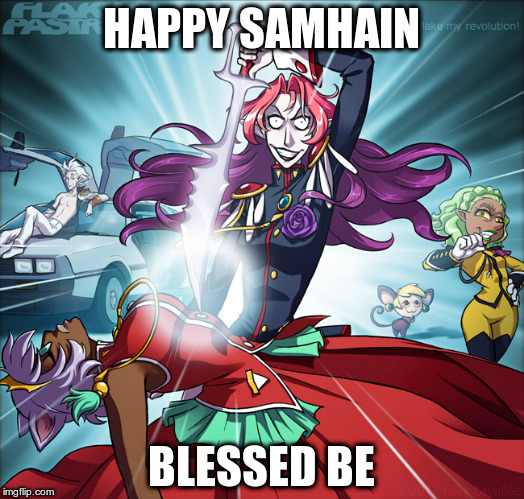 HAPPY SAMHAIN; BLESSED BE | image tagged in flaky pastry | made w/ Imgflip meme maker