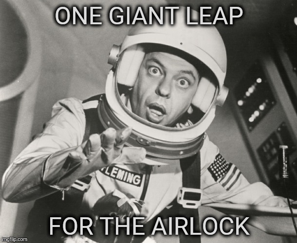 Don Knotts, Reluctant Astronaut afloat,,, | ONE GIANT LEAP FOR THE AIRLOCK | image tagged in don knotts reluctant astronaut afloat   | made w/ Imgflip meme maker