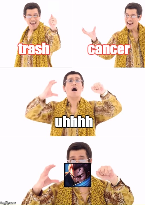 PPAP Meme | trash               cancer; uhhhh | image tagged in memes,ppap | made w/ Imgflip meme maker