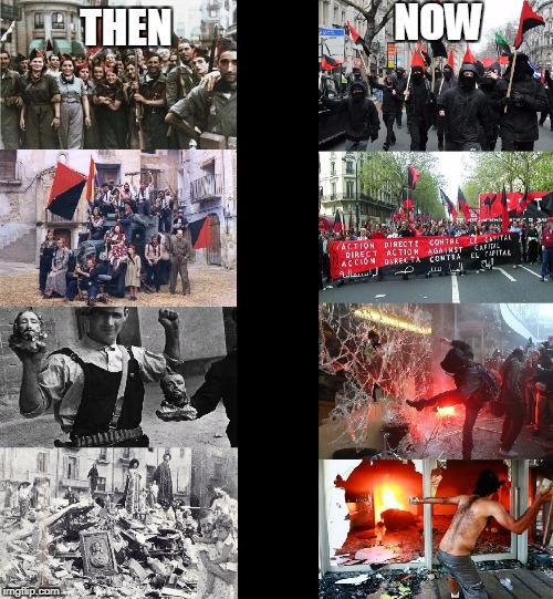 NOW; THEN | image tagged in anarchism | made w/ Imgflip meme maker