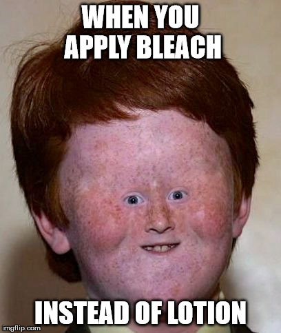When you apply bleach | WHEN YOU APPLY BLEACH; INSTEAD OF LOTION | image tagged in funny memes,memes,meme,troll face,crazy | made w/ Imgflip meme maker