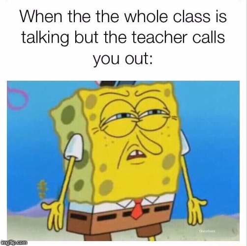 image tagged in spongebob,why,relatable | made w/ Imgflip meme maker