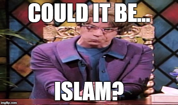 COULD IT BE... ISLAM? | made w/ Imgflip meme maker