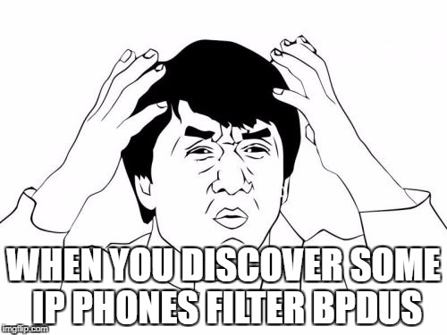 Jackie Chan WTF Meme | WHEN YOU DISCOVER SOME IP PHONES FILTER BPDUS | image tagged in memes,jackie chan wtf | made w/ Imgflip meme maker