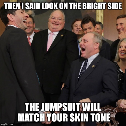 Look on the bright side Donald Trump | THEN I SAID LOOK ON THE BRIGHT SIDE; THE JUMPSUIT WILL MATCH YOUR SKIN TONE | image tagged in then i said,donald trump,paul ryan,mueller time,orange,collusion | made w/ Imgflip meme maker
