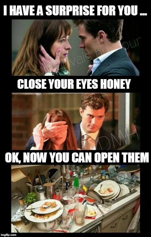 Don't try this at home if you want to live. | I HAVE A SURPRISE FOR YOU ... CLOSE YOUR EYES HONEY; OK, NOW YOU CAN OPEN THEM | image tagged in funny | made w/ Imgflip meme maker