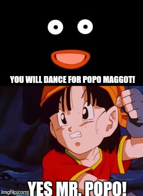 Pan dances for Mr. Popo | YOU WILL DANCE FOR POPO MAGGOT! YES MR. POPO! | image tagged in popo,pan,dancing,dbza,teamfourstar,tfs | made w/ Imgflip meme maker