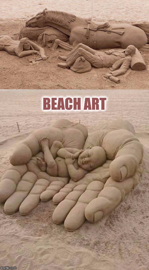 Art Week Oct 30 - Nov 5, A JBmemegeek & Sir_Unknown event | BEACH ART | image tagged in memes,day at the beach,art week oct 30 - nov 5 a jbmemegeek  sir_unknown event | made w/ Imgflip meme maker